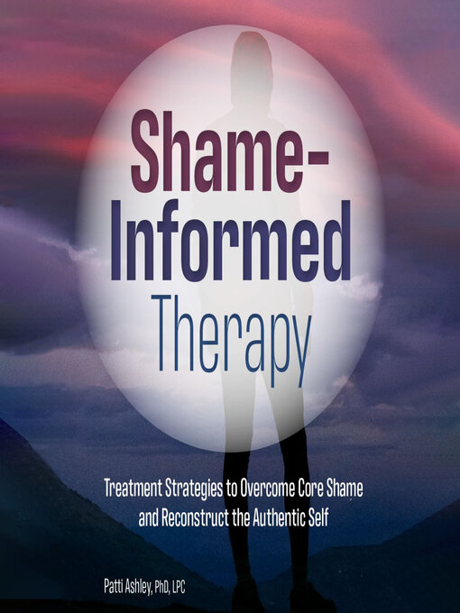 Title details for Shame-Informed Therapy by Patti Ashley - Available